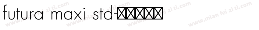 futura maxi std字体转换